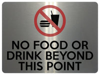 1701 NO FOOD OR DRINK BEYOND THIS POINT Metal Aluminium Plaque Sign