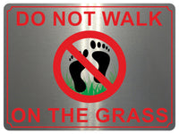 899 DO NOT WALK ON THE GRASS Metal Aluminium Plaque Sign House Garden Lawn