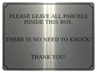 565 PLEASE LEAVE ALL PARCELS INSIDE THIS BOX NO NEED TO KNOCK Metal Aluminium Plaque Sign Door House