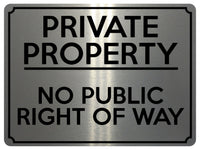 1840 PRIVATE PROPERTY NO PUBLIC RIGHT OF WAY Metal Aluminium Plaque Sign