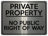 1840 PRIVATE PROPERTY NO PUBLIC RIGHT OF WAY Metal Aluminium Plaque Sign