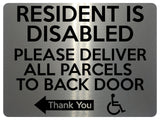 1766 RESIDENT IS DISABLED PARCELS TO BACK DOOR Left Metal Aluminium Plaque Sign