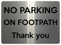 1849 NO PARKING ON FOOTPATH Thank you Metal Aluminium Plaque Sign