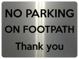 1849 NO PARKING ON FOOTPATH Thank you Metal Aluminium Plaque Sign