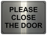 675 PLEASE CLOSE THE DOOR Metal Aluminium Door Wall Sign Plaque For House Office