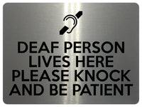 1655 DEAF PERSON LIVES HERE PLEASE KNOCK AND BE PATIENT Metal Aluminium Plaque Sign