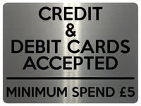 1789 CREDIT & DEBIT CARD ACCEPTED MINIMUM SPEND £5 Metal Aluminium Plaque Sign