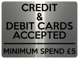 1789 CREDIT & DEBIT CARD ACCEPTED MINIMUM SPEND £5 Metal Aluminium Plaque Sign