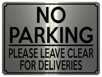 1822 NO PARKING PLEASE LEAVE CLEAR FOR DELIVERIES Metal Aluminium Plaque Sign