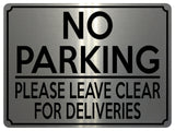 1822 NO PARKING PLEASE LEAVE CLEAR FOR DELIVERIES Metal Aluminium Plaque Sign