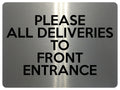 1659 PLEASE ALL DELIVERIES TO FRONT ENTRANCE Metal Aluminium Plaque Sign Door