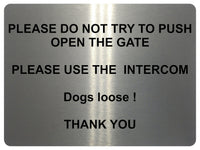 AL058 DO NOT PUSH GATE Dogs Loose Digitally Metal Aluminium Plaque Sign Door