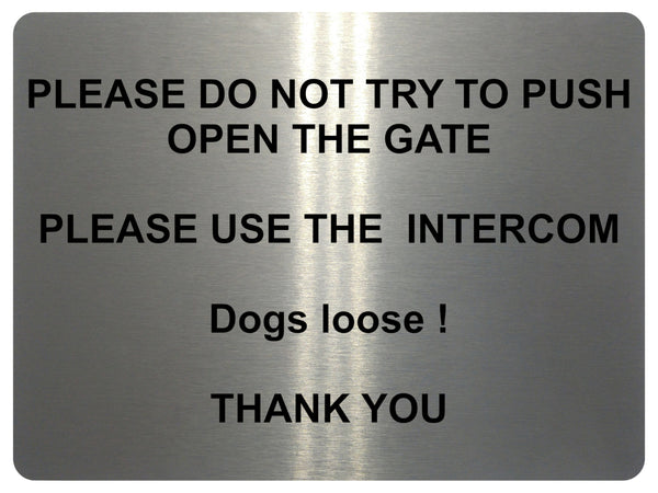 AL058 DO NOT PUSH GATE Dogs Loose Digitally Metal Aluminium Plaque Sign Door