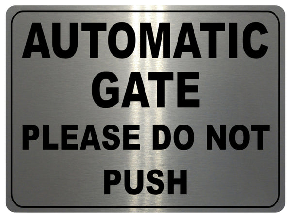 752 AUTOMATIC GATE PLEASE DO NOT PUSH Metal Aluminium Plaque Sign House Office