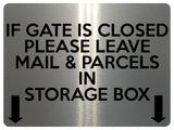 1696 IF GATE IS CLOSED LEAVE MAIL & PARCELS IN BOX Metal Aluminium Plaque Sign