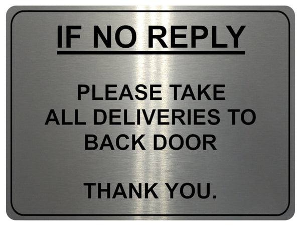 714 IF NO REPLY ALL DELIVERIES TO BACK DOOR Metal Sign Plaque House Office Gate