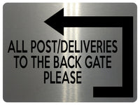 1771 ALL POST DELIVERIES TO BACK GATE PLEASE Door Left Metal Aluminium Plaque Sign