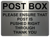 1780 POST BOX ENSURE THAT POST IS PUSHED RIGHT THROUGH Metal Aluminium Plaque Sign