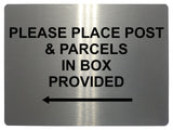 577 PLEASE PLACE POST & PARCELS IN BOX PROVIDED LEFT Metal Aluminium Plaque Sign House Office