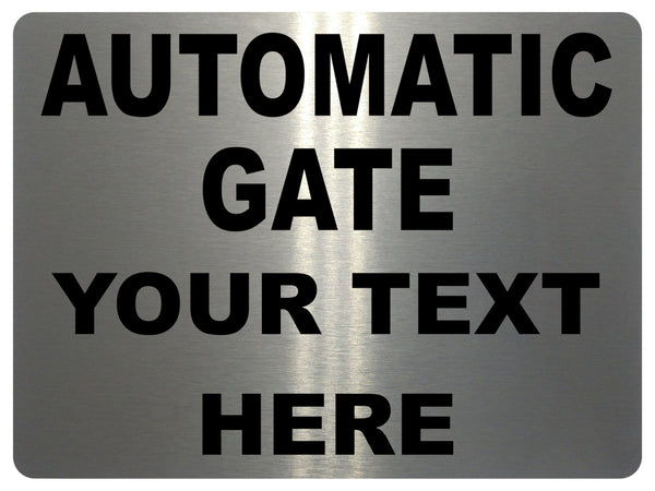 743 Custom Personalised AUTOMATIC GATE Safety Metal Aluminium Plaque Sign House Office