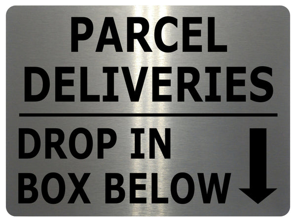 1679 PARCEL DELIVERIES DROP IN BOX BELOW Metal Aluminium Plaque Sign Letters