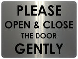 678 PLEASE OPEN & CLOSE THE DOOR GENTLY Metal Aluminium Door Wall Sign Plaque House Office