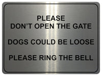 862 PLEASE DONT OPEN THE GATE DOGS LOOSE RING THE BELL Metal Aluminium Door Sign Plaque House