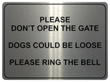 862 PLEASE DONT OPEN THE GATE DOGS LOOSE RING THE BELL Metal Aluminium Door Sign Plaque House