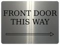 875 FRONT DOOR THIS WAY ARROW RIGHT Metal Aluminium Plaque Sign Door House Office Gate