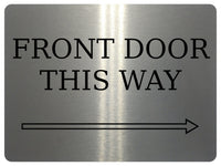 875 FRONT DOOR THIS WAY ARROW RIGHT Metal Aluminium Plaque Sign Door House Office Gate