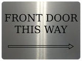 875 FRONT DOOR THIS WAY ARROW RIGHT Metal Aluminium Plaque Sign Door House Office Gate