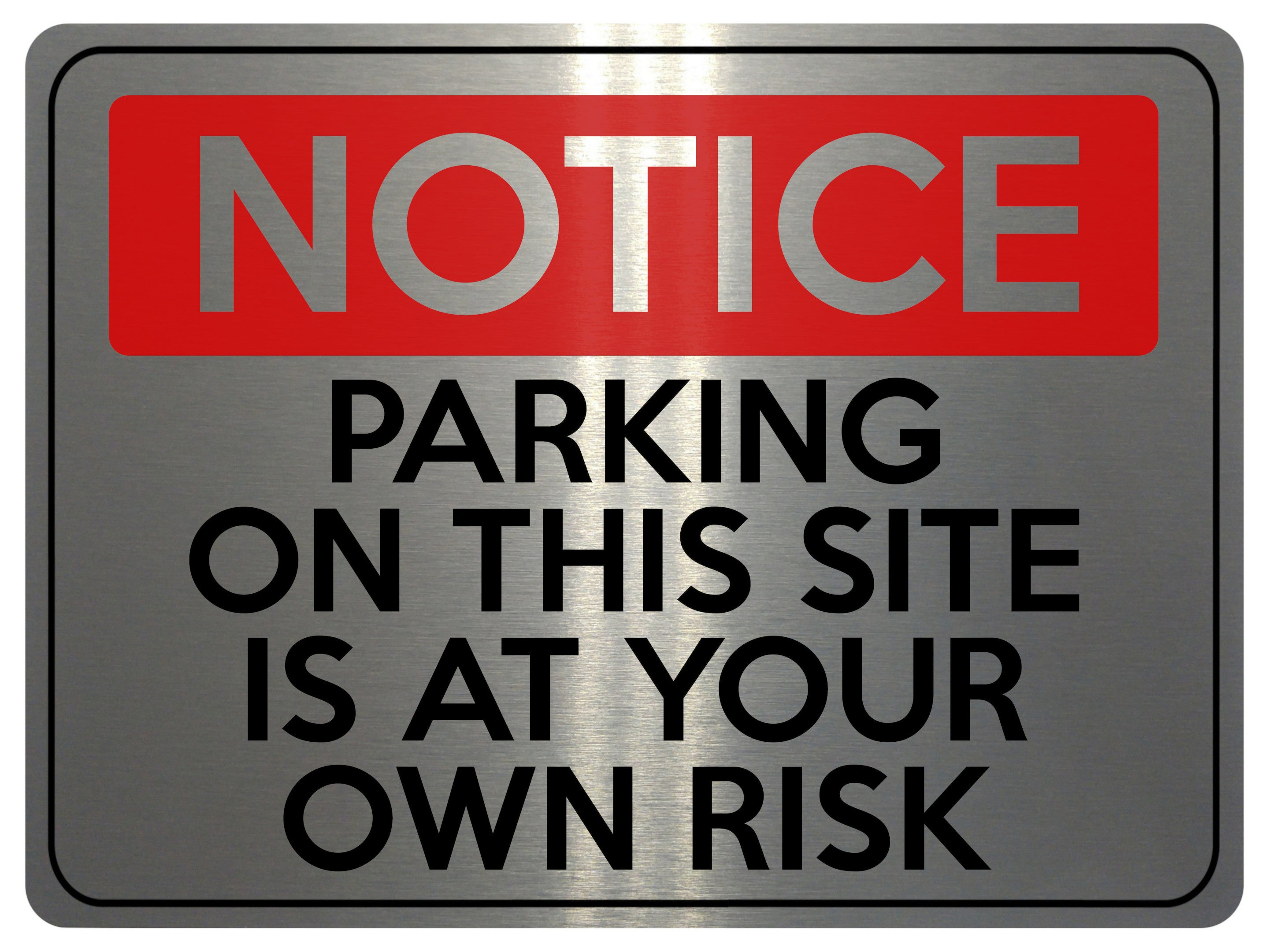 1602 NOTICE PARKING ON THIS SITE IS AT YOUR OWN RISK Metal Aluminium Plaque Sign