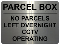 1895 PARCEL BOX NO PARCELS LEFT OVERNIGHT CCTV Metal Aluminium Plaque Sign