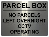 1895 PARCEL BOX NO PARCELS LEFT OVERNIGHT CCTV Metal Aluminium Plaque Sign