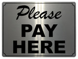 652 PLEASE PAY HERE Metal Aluminium Door Wall Sign Plaque For Shop Bar Pub Hotel