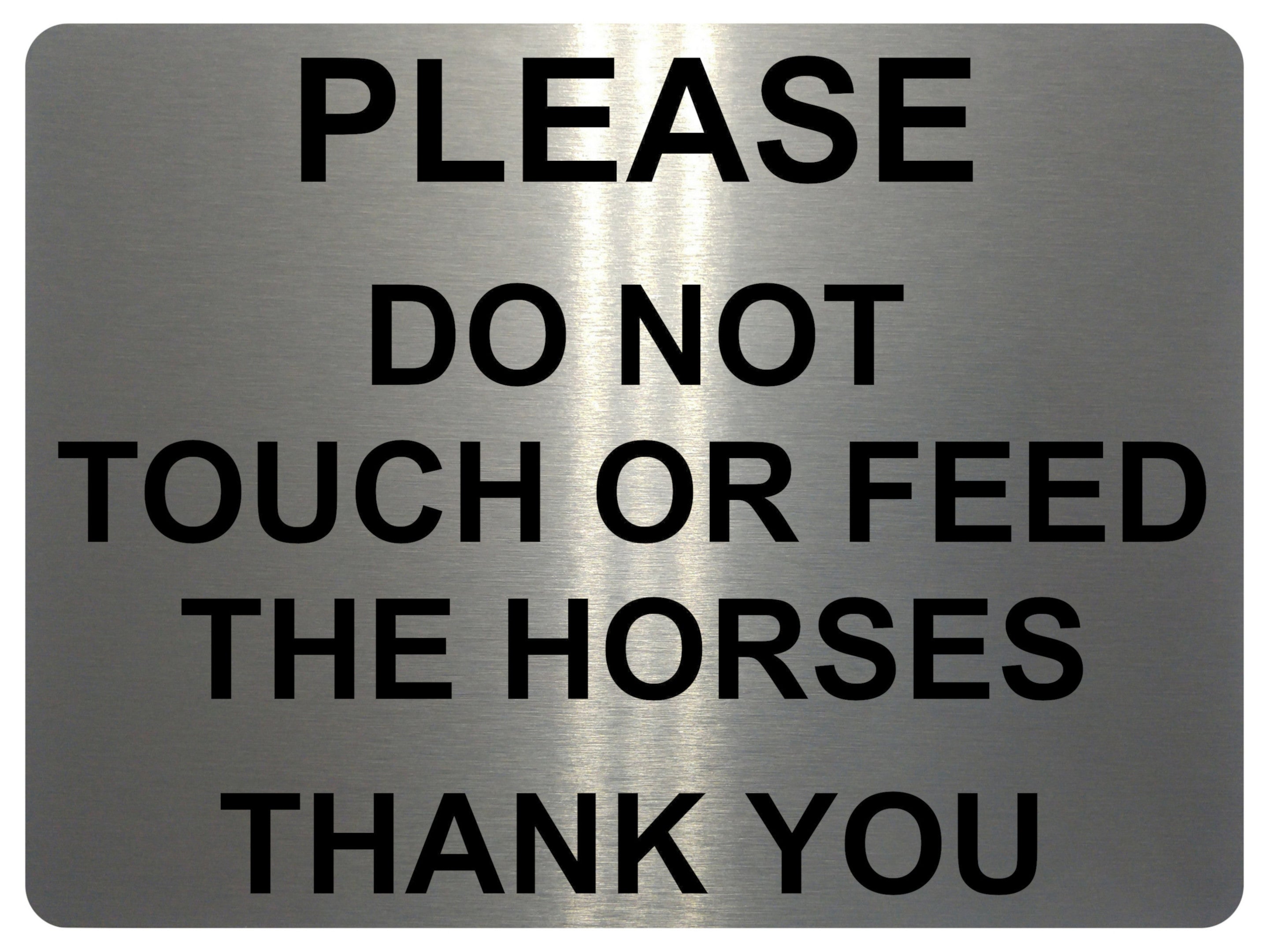 691 PLEASE DO NOT TOUCH OR FEED THE HORSES Metal Aluminium Door Sign Plaque Stable Pony