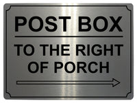 547 POST BOX TO THE RIGHT OF PORCH Metal Aluminium Plaque Sign House Office Parcels Letters