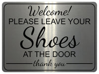 1279 Welcome Please Leave Your Shoes At The Door Metal Aluminium Plaque Sign House Wall