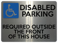 1555 DISABLED PARKING REQUIRED OUTSIDE THE FRONT OF THIS HOUSE Metal Aluminium Plaque Sign