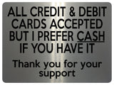 1653 ALL CREDIT & DEBIT CARDS ACCEPTED CASH Metal Aluminium Plaque Sign