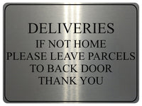 725 DELIVERIES IF NOT HOME LEAVE PARCELS TO BACK DOOR Metal Aluminium Sign Plaque House