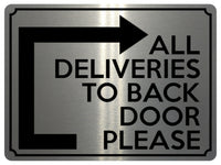 1803 ALL DELIVERIES TO BACK DOOR PLEASE Right Metal Aluminium Plaque Sign