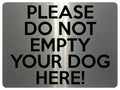 1717 PLEASE DO NOT EMPTY YOUR DOG HERE Funny Metal Aluminium Plaque Sign
