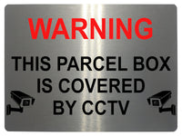 629 WARNING PARCEL BOX IS COVERED BY CCTV Metal Aluminium Plaque Sign Door House Office