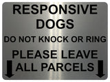 1494 RESPONSIVE DOGS DO NOT KNOCK OR RING Metal Aluminium Plaque Sign Door Gate