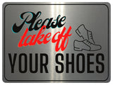 1277 Please Take Off YOUR SHOES Metal Aluminium Plaque Sign For Door Wall House