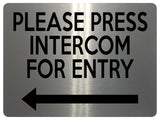 1906 PLEASE PRESS INTERCOM FOR ENTRY Door Gate Left Metal Aluminium Plaque Sign