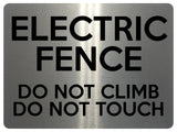 1576 ELECTRIC FENCE DO NOT CLIMB DO NOT TOUCH Safety Metal Aluminium Plaque Sign