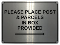 576 PLEASE PLACE POST & PARCELS IN BOX PROVIDED RIGHT Metal Aluminium Plaque Sign House Office