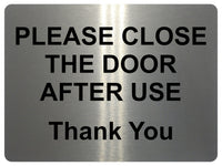 1723 PLEASE CLOSE THE DOOR AFTER USE Thank You Metal Aluminium Plaque Sign